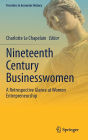 Nineteenth Century Businesswomen: A Retrospective Glance at Women Entrepreneurship