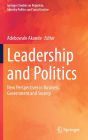 Leadership and Politics: New Perspectives in Business, Government and Society