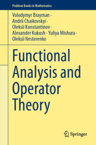 Title: Functional Analysis and Operator Theory, Author: Volodymyr Brayman