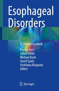 Title: Esophageal Disorders: A Clinical Casebook, Author: Ronnie Fass