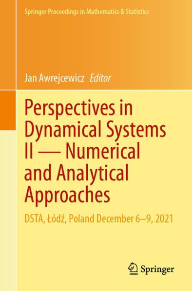 Perspectives in Dynamical Systems II - Numerical and Analytical Approaches: DSTA, Lódz, Poland December 6-9, 2021