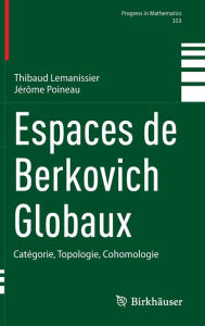 Title: Espaces de Berkovich Globaux: Catégorie, Topologie, Cohomologie, Author: Thibaud Lemanissier
