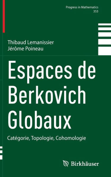 Espaces de Berkovich Globaux: Catégorie, Topologie, Cohomologie