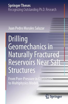 Drilling Geomechanics Naturally Fractured Reservoirs Near Salt Structures: From Pore-Pressure Carbonates to Multiphysics Models