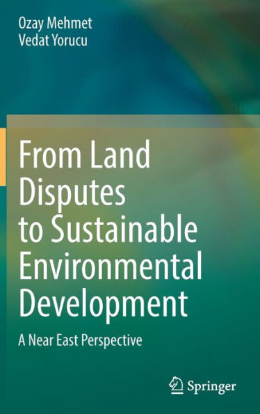 From Land Disputes to Sustainable Environmental Development: A Near East Perspective