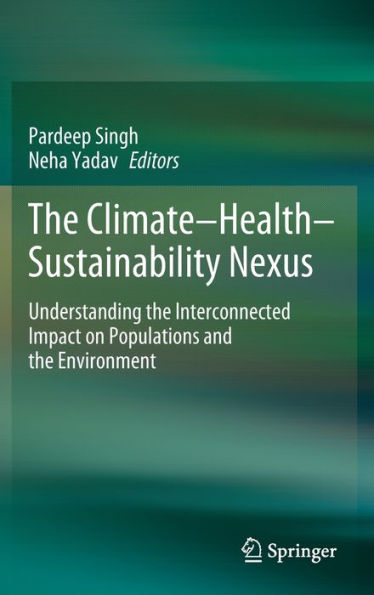 the Climate-Health-Sustainability Nexus: Understanding Interconnected Impact on Populations and Environment