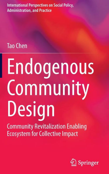 Endogenous Community Design: Community Revitalization Enabling Ecosystem for Collective Impact