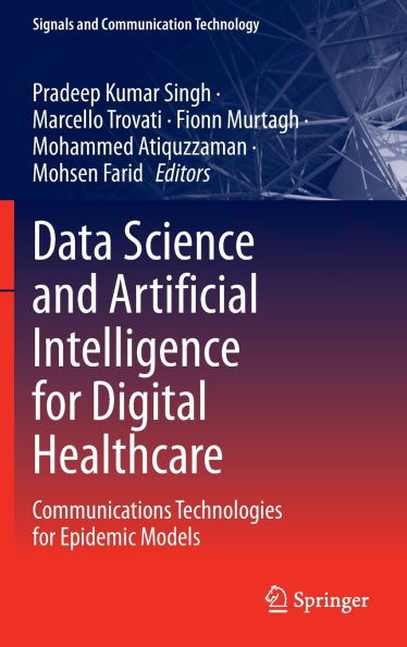 Data Science and Artificial Intelligence for Digital Healthcare: Communications Technologies Epidemic Models