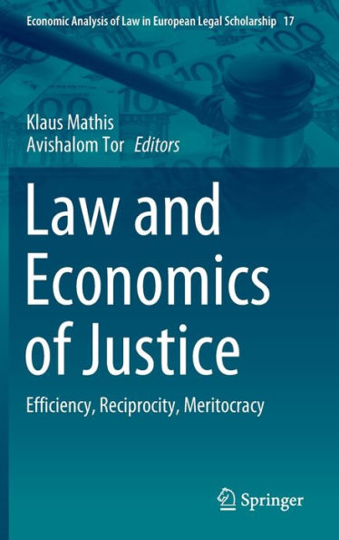 Law and Economics of Justice: Efficiency, Reciprocity, Meritocracy
