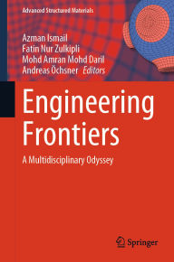 Title: Engineering Frontiers: A Multidisciplinary Odyssey, Author: Azman Ismail