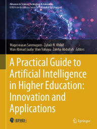 Title: A Practical Guide to Artificial Intelligence in Higher Education: Innovation and Applications, Author: Mageswaran Sanmugam
