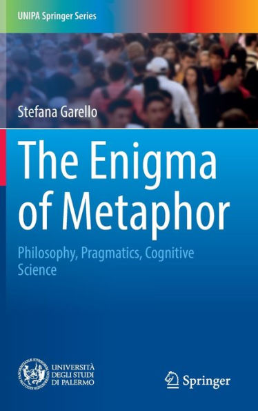 The Enigma of Metaphor: Philosophy, Pragmatics, Cognitive Science