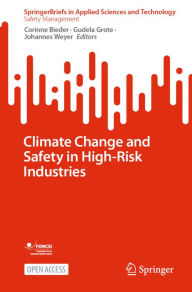 Title: Climate Change and Safety in High-Risk Industries, Author: Corinne Bieder