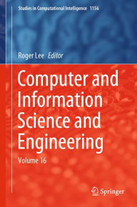 Title: Computer and Information Science and Engineering: Volume 16, Author: Roger Lee