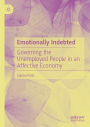Emotionally Indebted: Governing the Unemployed People in an Affective Economy