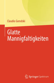 Title: Glatte Mannigfaltigkeiten, Author: Claudio Gorodski