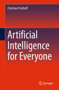 Title: Artificial Intelligence for Everyone, Author: Christian Posthoff