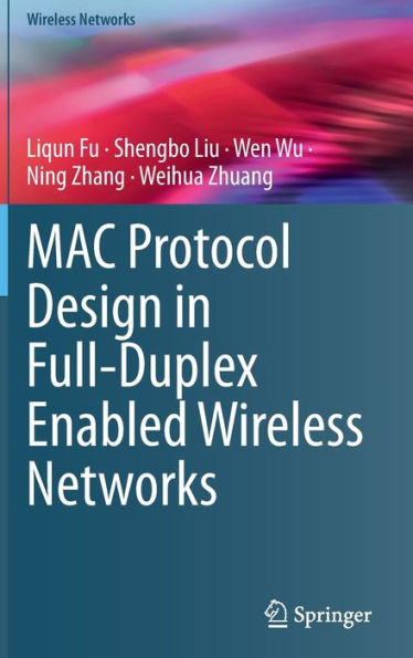 MAC Protocol Design Full-Duplex Enabled Wireless Networks