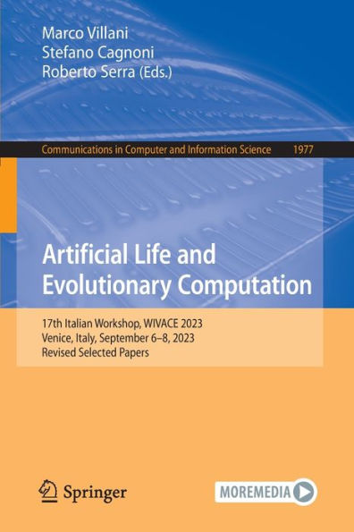 Artificial Life and Evolutionary Computation: 17th Italian Workshop, WIVACE 2023, Venice, Italy, September 6-8, Revised Selected Papers