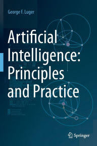 Title: Artificial Intelligence: Principles and Practice, Author: George F. Luger