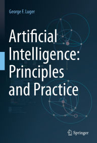 Title: Artificial Intelligence: Principles and Practice, Author: George F. Luger