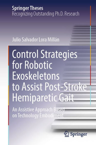Control Strategies for Robotic Exoskeletons to Assist Post-Stroke Hemiparetic Gait: An Assistive Approach Based on Technology Embodiment