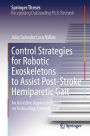 Control Strategies for Robotic Exoskeletons to Assist Post-Stroke Hemiparetic Gait: An Assistive Approach Based on Technology Embodiment