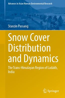 Snow Cover Distribution and Dynamics: The Trans-Himalayan Region of Ladakh, India