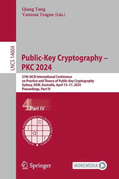 Public-Key Cryptography - PKC 2024: 27th IACR International Conference on Practice and Theory of Cryptography, Sydney, NSW, Australia, April 15-17, 2024, Proceedings, Part IV