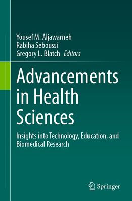 Advancements Health Sciences: Insights into Technology, Education, and Biomedical Research