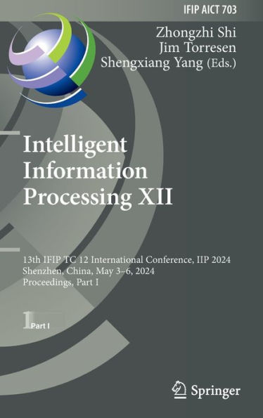 Intelligent Information Processing XII: 13th IFIP TC 12 International Conference, IIP 2024, Shenzhen, China, May 3-6, Proceedings, Part I