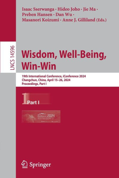 Wisdom, Well-Being, Win-Win: 19th International Conference, iConference 2024, Changchun, China, April 15-26, Proceedings, Part I