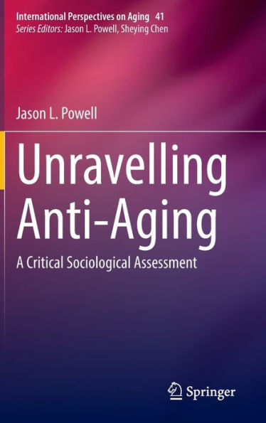 Unravelling Anti-Aging: A Critical Sociological Assessment