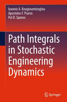 Path Integrals Stochastic Engineering Dynamics