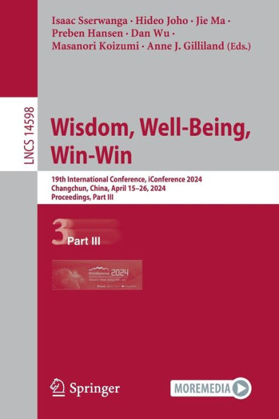 Wisdom, Well-Being, Win-Win: 19th International Conference, iConference 2024, Changchun, China, April 15-26, Proceedings, Part III