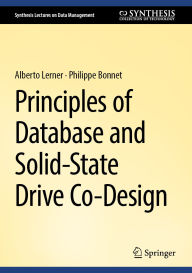 Title: Principles of Database and Solid-State Drive Co-Design, Author: Alberto Lerner
