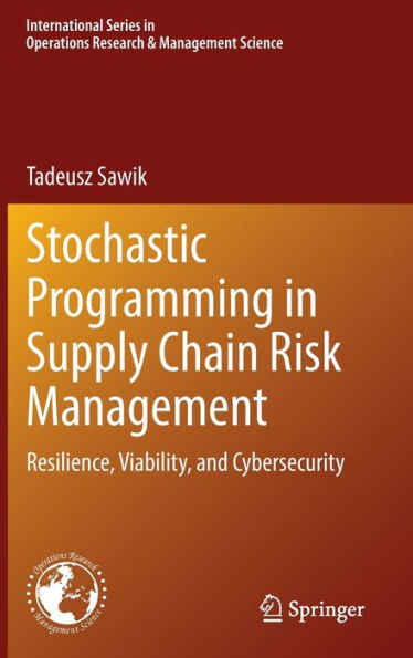 Stochastic Programming Supply Chain Risk Management: Resilience, Viability, and Cybersecurity