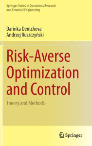 Title: Risk-Averse Optimization and Control: Theory and Methods, Author: Darinka Dentcheva