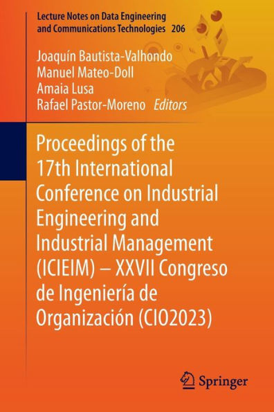 Proceedings of the 17th International Conference on Industrial Engineering and Management (ICIEIM) - XXVII Congreso de Ingeniería Organización (CIO2023)