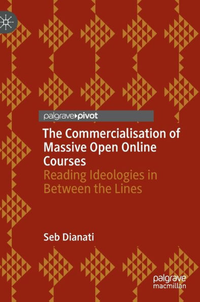 the Commercialisation of Massive Open Online Courses: Reading Ideologies Between Lines