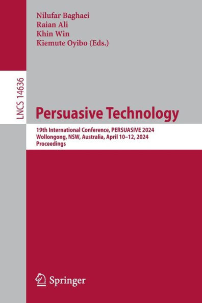 PERSUASIVE Technology: 19th International Conference, 2024, Wollongong, NSW, Australia, April 10-12, Proceedings