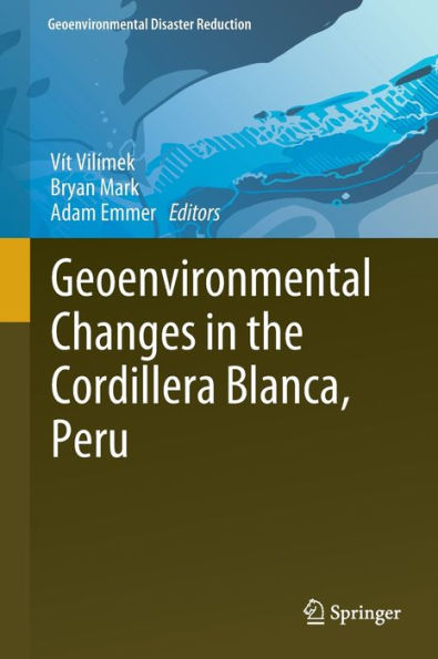 Geoenvironmental Changes the Cordillera Blanca, Peru