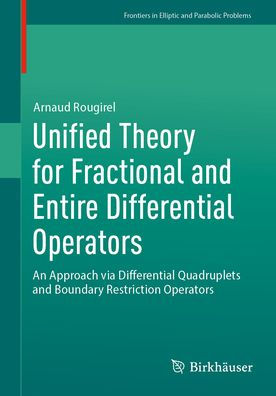 Unified Theory for Fractional and Entire Differential Operators: An Approach via Quadruplets Boundary Restriction Operators