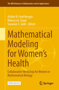 Title: Mathematical Modeling for Women's Health: Collaborative Workshop for Women in Mathematical Biology, Author: Ashlee N. Ford Versypt