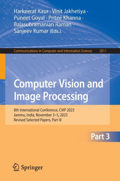 Computer Vision and Image Processing: 8th International Conference, CVIP 2023, Jammu, India, November 3-5, 2023, Revised Selected Papers, Part III