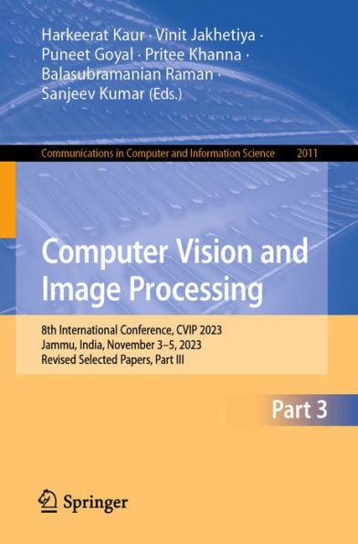 Computer Vision and Image Processing: 8th International Conference, CVIP 2023, Jammu, India, November 3-5, 2023, Revised Selected Papers, Part III