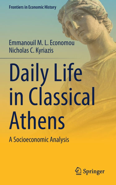 Daily Life Classical Athens: A Socioeconomic Analysis