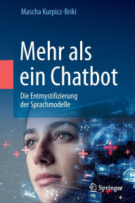 Title: Mehr als ein Chatbot: Die Entmystifizierung der Sprachmodelle, Author: Mascha Kurpicz-Briki