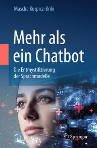 Title: Mehr als ein Chatbot: Die Entmystifizierung der Sprachmodelle, Author: Mascha Kurpicz-Briki