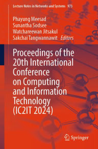 Title: Proceedings of the 20th International Conference on Computing and Information Technology (IC2IT 2024), Author: Phayung Meesad